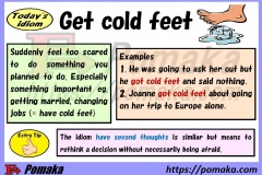 Get cold feet